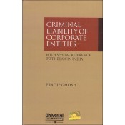 Universal's Criminal Liability Corporate Entities with Special Reference to the Law in India [HB] by Pradip Ghosh